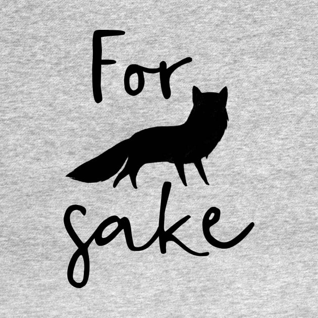 For Fox Sake by chrissyloo